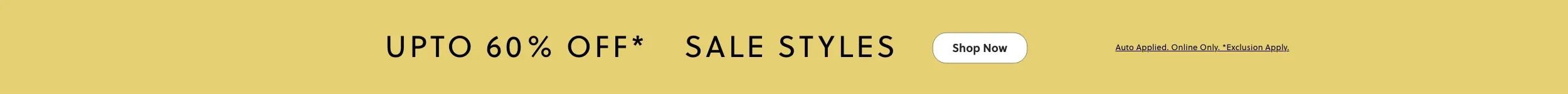 Upto 60% OFF* Sale Styles